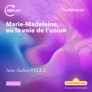 Replay - Femmes et spiritualité - Conférence Audrey FELLA